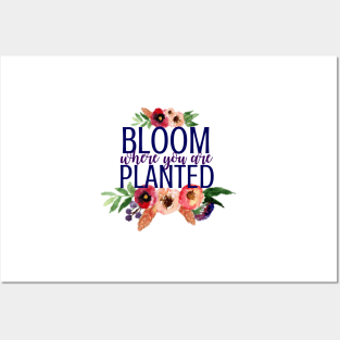 Bloom Where You Are Planted Flowers Posters and Art